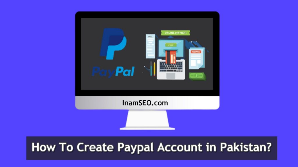 How To Create Paypal Account in Pakistan